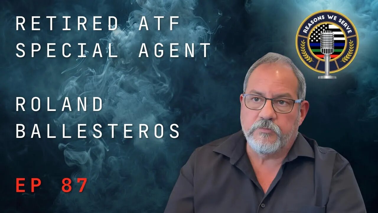 Episode 87 retired ATF Special Agent Roland Ballesteros