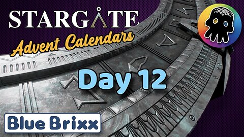 Day 12 - BlueBrixx’s Stargate Advent Calendars