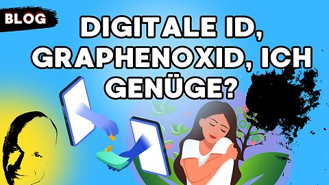 digitale ID, Graphenoxid, ich genüge?