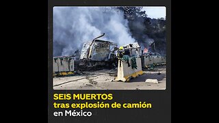 Explosión de camión cisterna deja seis muertos en México