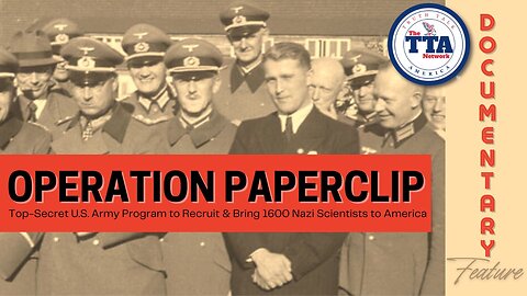 (Sun, Oct 19 @ 3p CDT/4p EDT) Documentary: Operation Paperclip 'Top-Secret U.S. Army Program to Recruit & Bring 1600 Nazi Scientists to America'