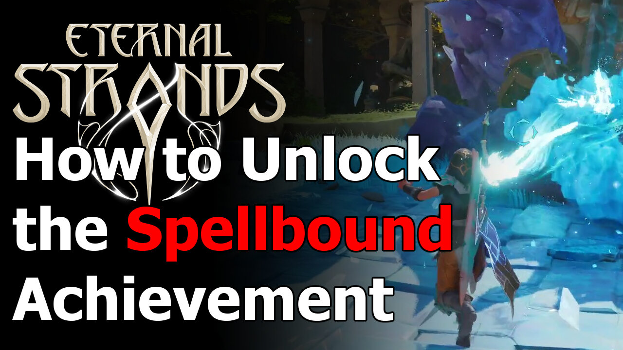 Eternal Strands Spellbound Achievement & Trophy Guide - Constrain All the Limbs of a Bipedal Arkon