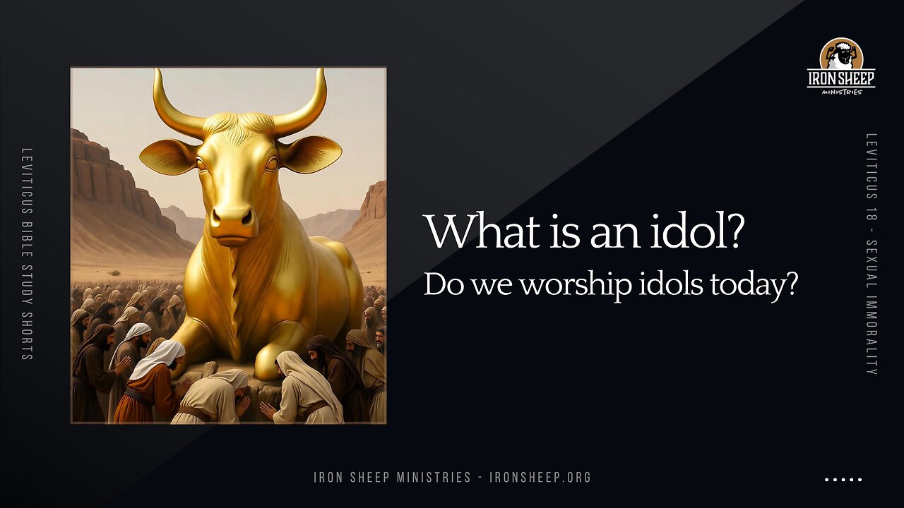 What is an idol? What was idol worship then and what does it look like today? Leviticus 19:4 SHORT