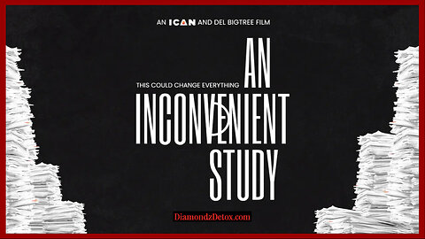 🎬 Documentary: 'An Inconvenient Study' 💉 Revealing the Most Thorough 'Vaxxed vs Unvaxxed' Study Ever Done