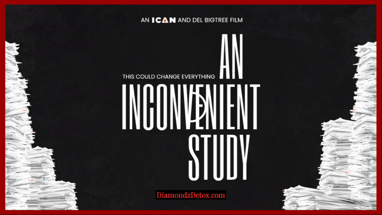 🎬 Documentary: 'An Inconvenient Study' 💉 Revealing the Most Thorough 'Vaxxed vs Unvaxxed' Study Ever Done