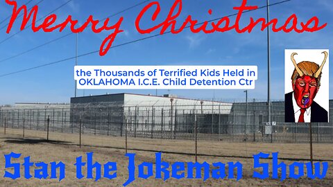 Merry Christmas from the Thousands of Abducted Terrified Children in Oklahoma ICE Facilities