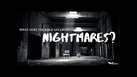 What Does the Bible say About Nightmares? Podcast