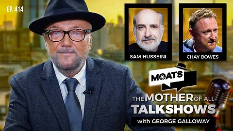 TRUMP. THIS TIME HE'S SERIOUS - MOATS with George Galloway - EP 414