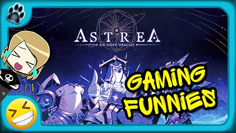 Astrea: Six-Sided Oracles Funny Gaming Moments!