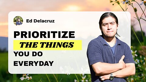 Prioritize the things you do everyday by Ed Delacruz #health #healthy #healthadvice #reels #shorts