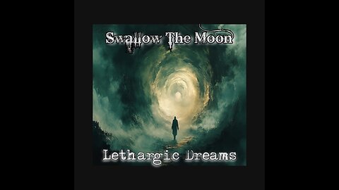 Swallow The Moon - Lethargic Dreams - II (song)