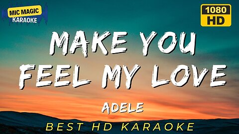 MAKE YOU FEEL MY LOVE - ADELE - KARAOKE
