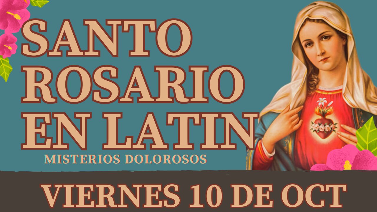 SANTO ROSARIO en Latín de hoy VIERNES 10 Octubre 2025 Misterios Dolorosos