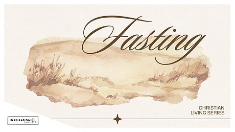 Christian Living Series: Fasting // January 4, 2026