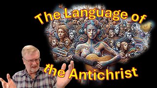 The Language of the Antichrists – Satan's Tools Part 3