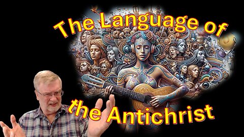 The Language of the Antichrists – Satan's Tools Part 3