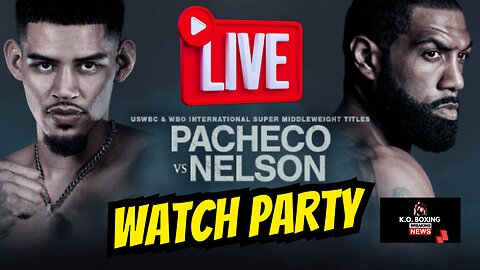 "Live Watch Party the ultimate face-off, Diego Pacheco vs. Stephen Nelson, Saturday at 4:45 PM!"