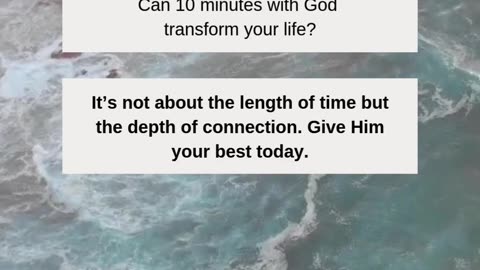 Can 10 minutes with God transform your life?~