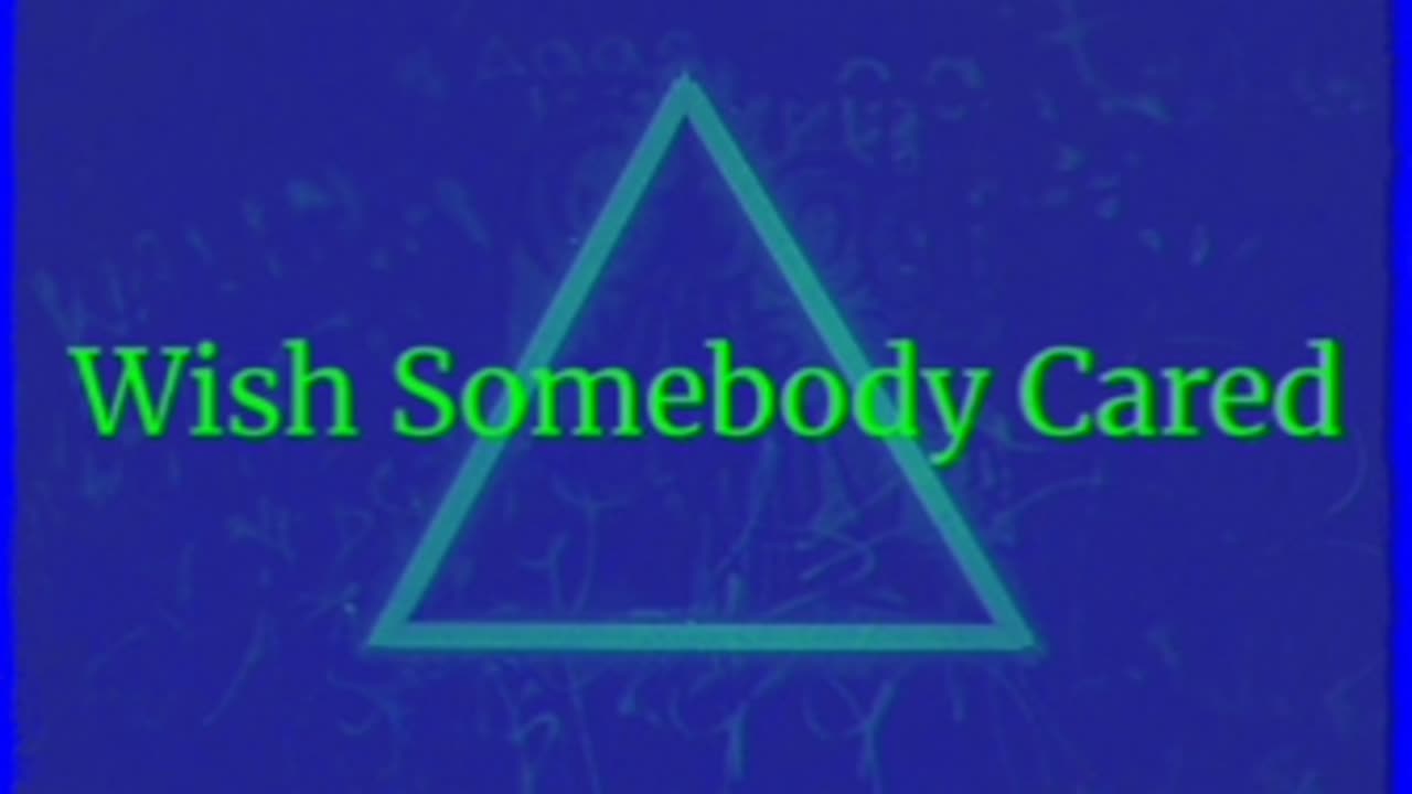 Wish Somebody Cared