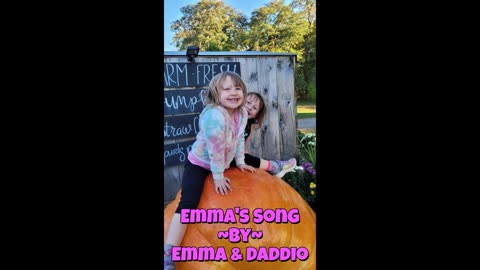 Emma's Song ~by~ Emma & Daddio - Right Version