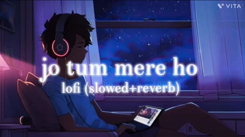 Jo Tum mere ho lofi (slowed+reverb)song