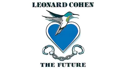 The Future - Leonard Cohen, RIP.