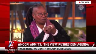 Whoopi Admits: ‘The View’ Pushes Dem Agenda