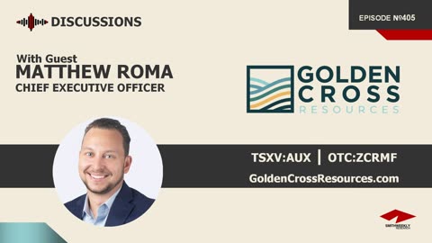 Discussion with Matthew Roma | Golden Cross Resources (TSXV:AUX) | Gold