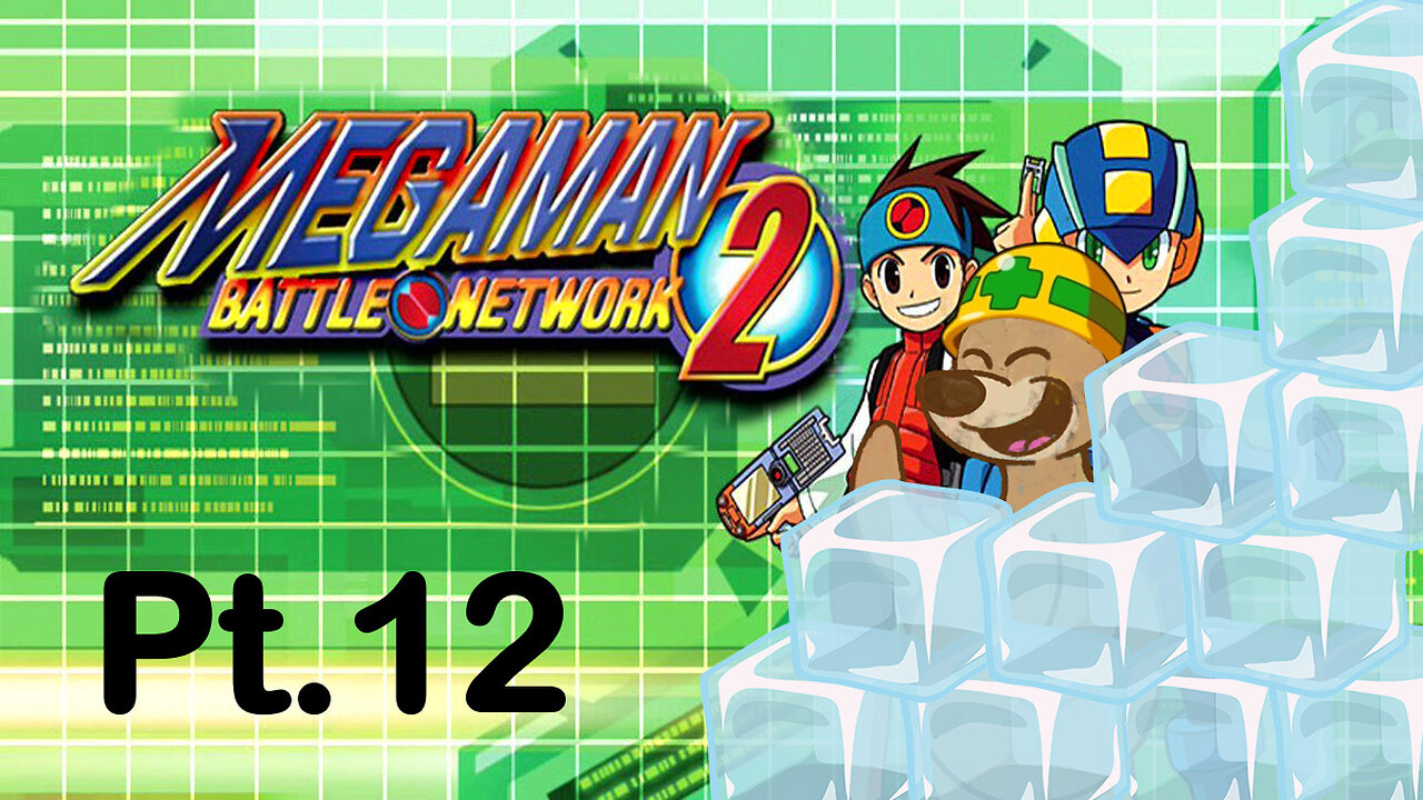Lets Play Megaman Battle Network 2: It sure is cold around here! Ugh...