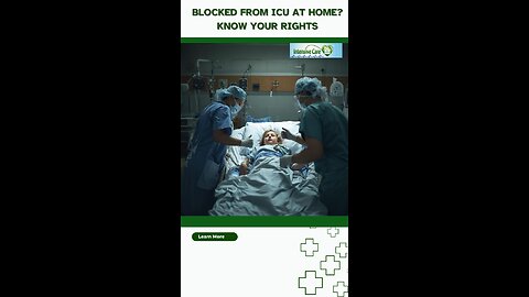 Blocked From ICU at Home? Know Your Rights