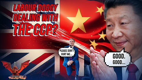 Labour Dodgy Dealing With The CCP? | VOTV #64