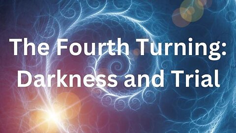 The Fourth Turning Has Arrived