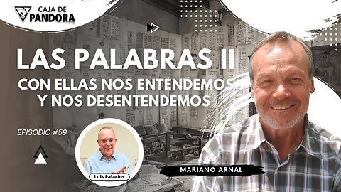 LAS PALABRAS II: CON ELLAS NOS ENTENDEMOS Y NOS DESENTENDEMOS con Mariano Arnal