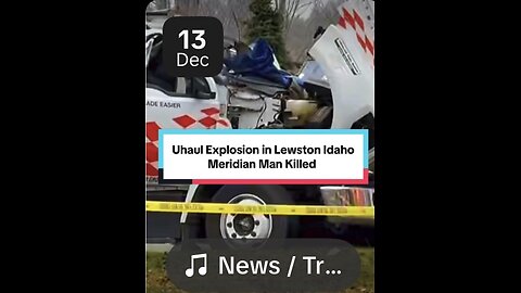 U-Haul Explosion in Lewiston, Idaho Leaves One Dead