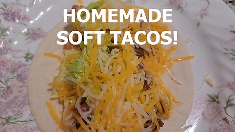 Tasty Homemade Soft Tacos