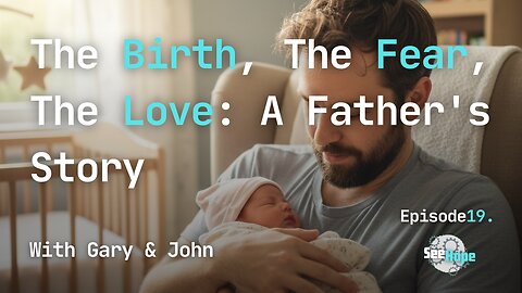 New Dad Confessions: From Birth to Now