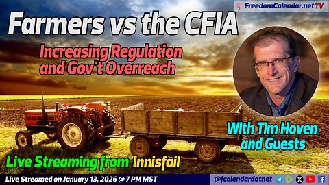 FreedomCalendar.net TV #079: Farmers vs the CFIA, Increasing Regulation and Government Overreach
