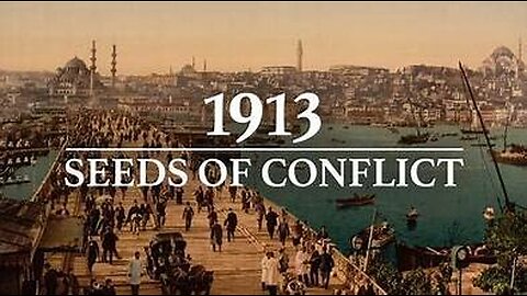 1913 - Seeds of Conflict