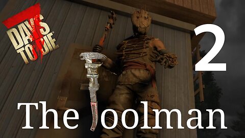 Bring me THE WRENCH! ~ 7DtD The Toolman Ep. 2