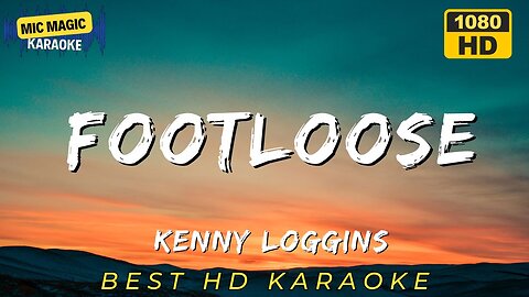 FOOTLOOSE - KENNY LOGGINS (HD KARAOKE VERSION)