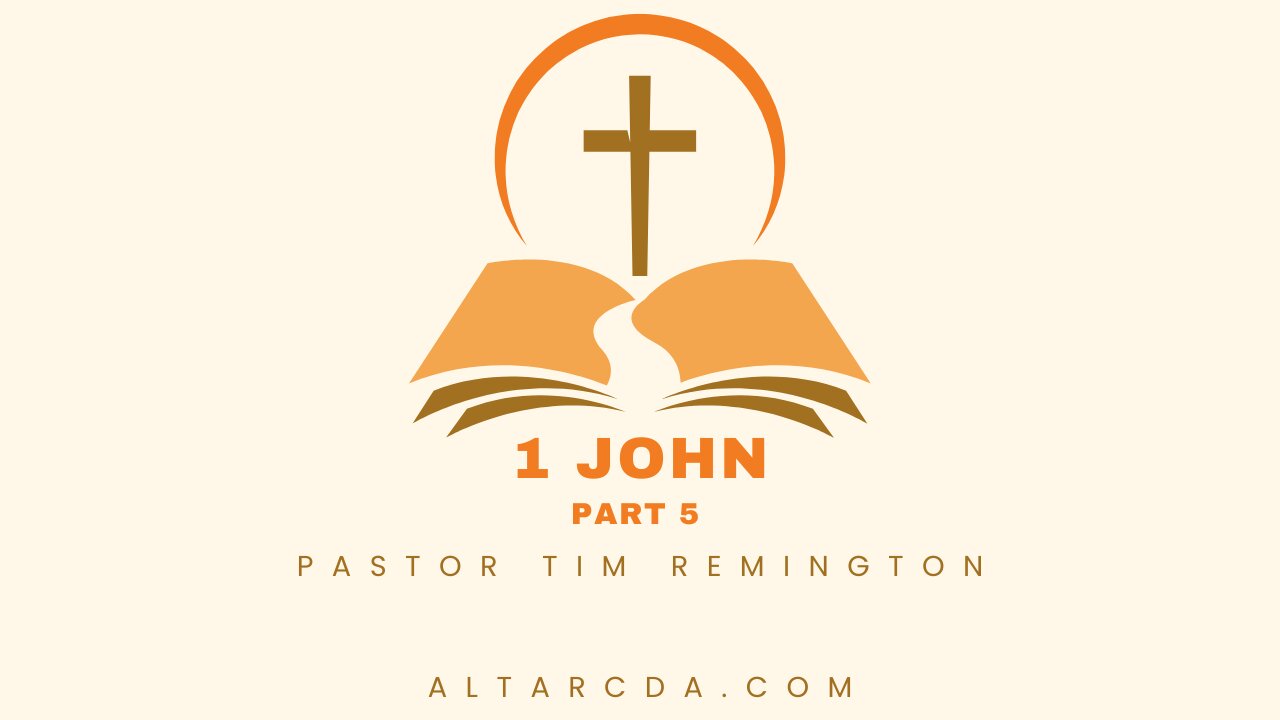 February 23, 2025 -1 John Part 5- Pastor Tim Remington