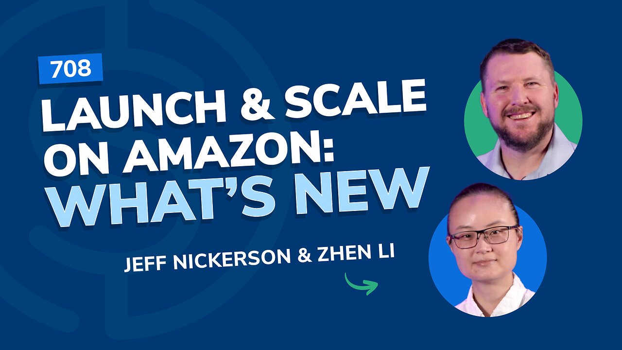 Launch & Scale on Amazon: What’s New | SSP Episode 708