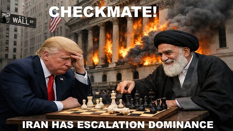 CHECKMATE - IRAN HAS ESCALATION DOMINANCE