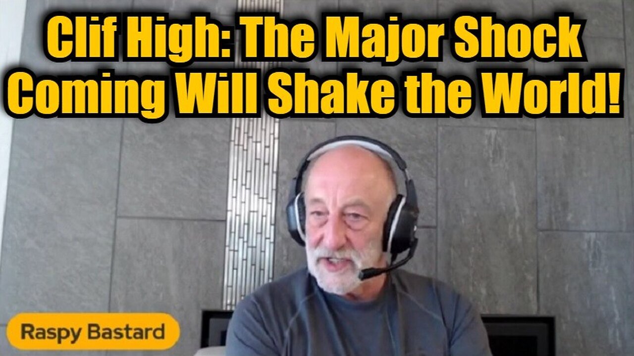 Clif High: The Major Shock Coming Will Shake the World!