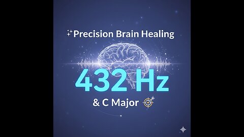 ✨ Precision Brain Healing (432 Hz & C Major) 🎯