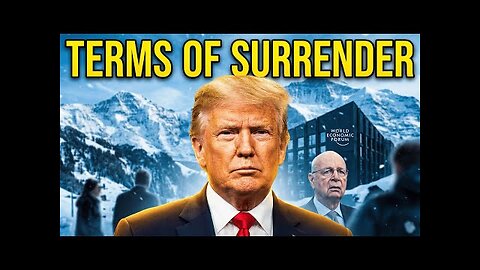 Trump Delivers Terms of Surrender: Panic at Davos