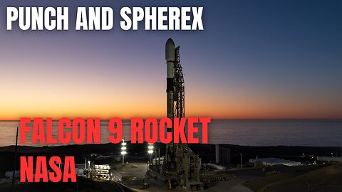 🔴SpaceX launches NASA’s newest space telescope PUNCH and SPHEREx on Falcon 9 rocket