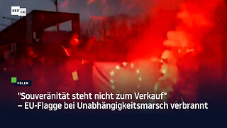 Polen: "Souveränität steht nicht zum Verkauf" – EU-Flagge bei Unabhängigkeitsmarsch verbrannt
