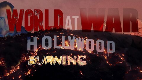 World At WAR with Dean Ryan 'Hollywood Burning'