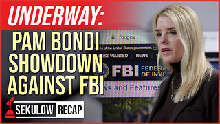 UNDERWAY: Pam Bondi Showdown Against FBI